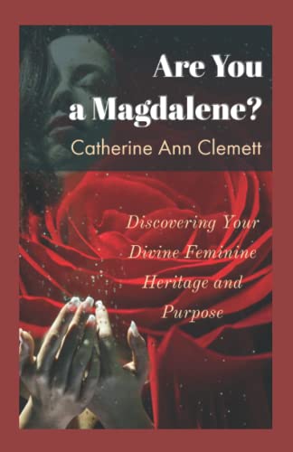 Stock image for Are You a Magdalene?: Discovering Your Divine Feminine Heritage and Purpose for sale by Book Deals