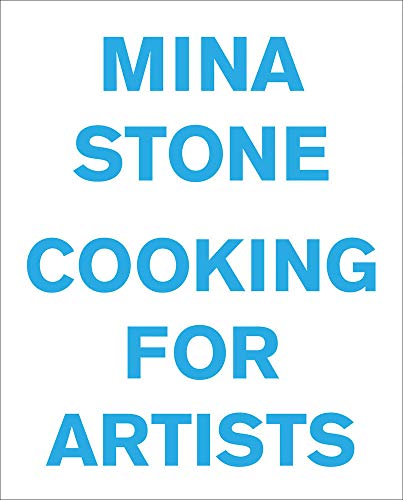 Stock image for Mina Stone: Cooking for Artists for sale by Chiron Media