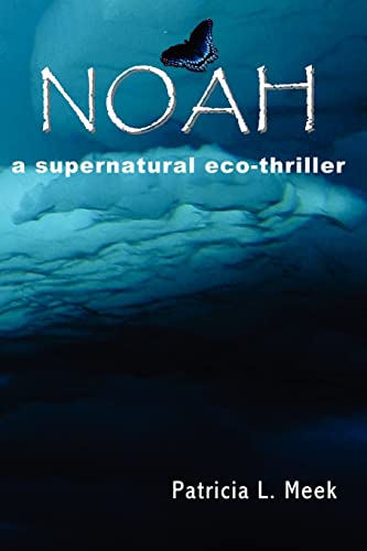 9780984721511: Noah: a supernatural eco-thriller