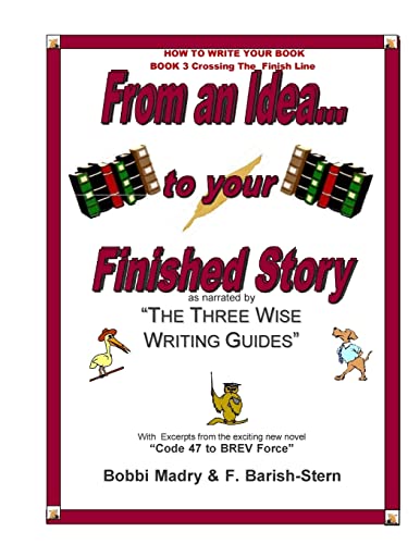 Stock image for How to Write Your Book - Book 3 Crossing The Finish Line: From an idea.to your finished Story for sale by Lucky's Textbooks