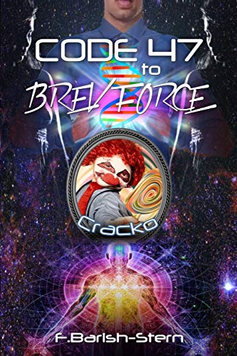 9780984733064: Code 47 To BREV Force: Cracko: Volume 1