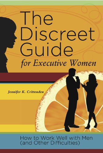 Beispielbild fr The Discreet Guide for Executive Women : How to Work Well with Men (and Other Difficulties) zum Verkauf von Better World Books: West