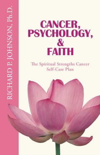 Imagen de archivo de Cancer, Psychology, & Faith: The Spiritual Strengths Cancer Self-Care Plan a la venta por ThriftBooks-Atlanta