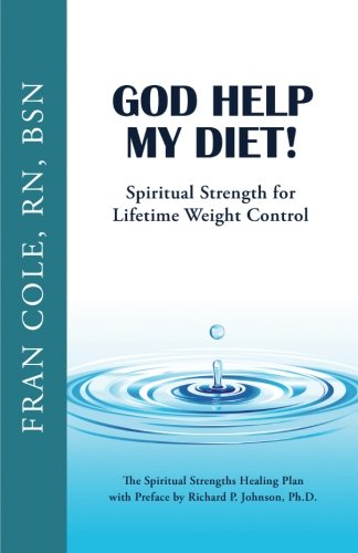 9780984736898: God Help My Diet!: Spiritual Strength for Lifetime Weight Control