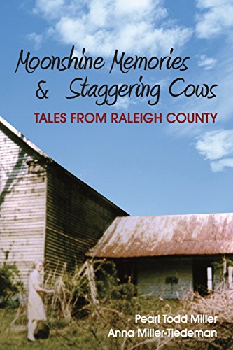 Beispielbild fr Moonshine Memories & Staggering Cows: Tales from Raleigh County zum Verkauf von BookFarm