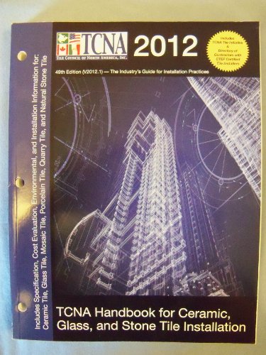 Stock image for TCNA Handbook for Ceramic, Glass, and Stone Tile Installation 2012 for sale by GoldBooks