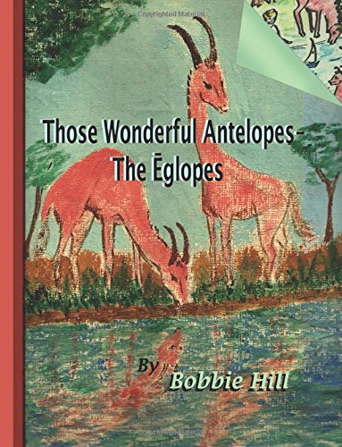 Stock image for Those Wonderful Antelopes - The Eglopes for sale by Revaluation Books