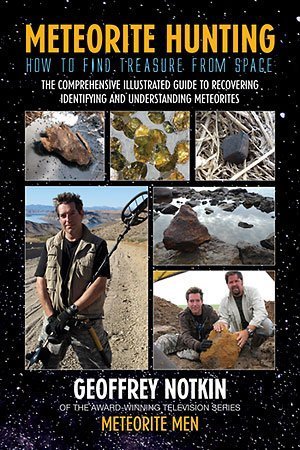 9780984754809: Meteorite Hunting: How To Find Treasure From Space
