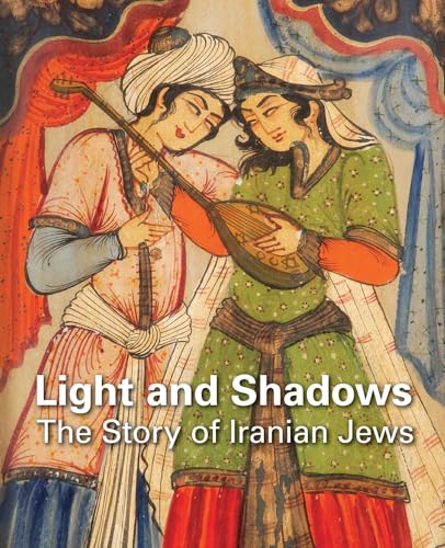 Beispielbild fr Light and Shadows: The Story of Iranian Jews zum Verkauf von THE SAINT BOOKSTORE