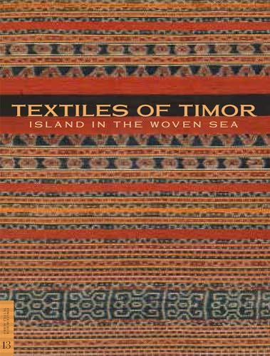 Beispielbild fr Textiles of Timor, Island in the Woven Sea zum Verkauf von THE SAINT BOOKSTORE
