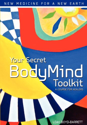 Your Secret BodyMind Toolkit (9780984757909) by Boyd-Barrett, Leah