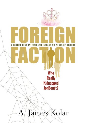 9780984763207: Foreign Faction - Who Really Kidnapped Jonbenet?
