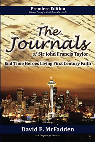 Beispielbild fr The Journals of Sir John Francis Taylor: End Times Heroes Living First Century Faith (The His Story Chronicles) (Volume 1) zum Verkauf von HPB-Red