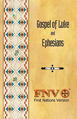 Beispielbild fr Gospel of Luke and Ephesians: First Nations Version zum Verkauf von BooksRun