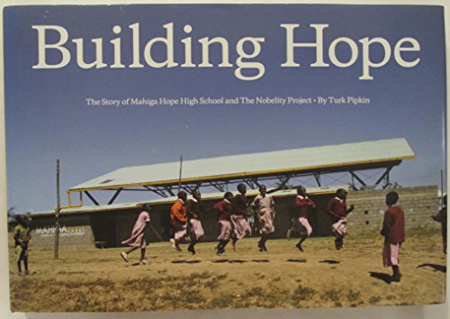 9780984771707: Building Hope: The Story of Mahiga Hope High School and the Nobelity Project