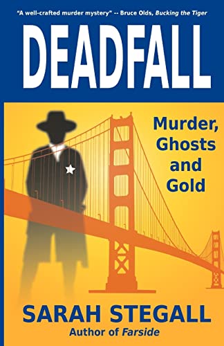 Deadfall: Murder, Ghosts and Gold (9780984773817) by Stegall, Sarah