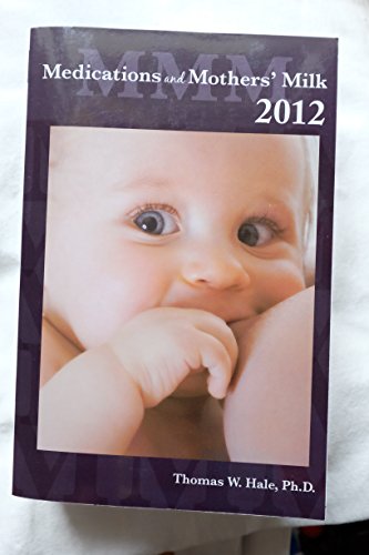 Imagen de archivo de Medications and Mothers' Milk 2012 a la venta por Better World Books: West