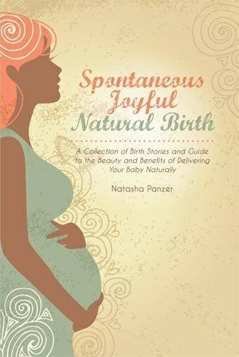 Imagen de archivo de Spontaneous Joyful Natural Birth a la venta por dsmbooks