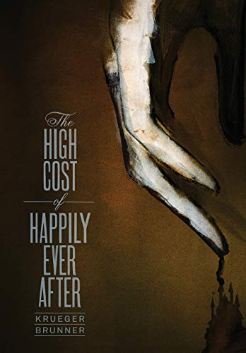 9780984779086: The High Cost of Happily Ever After