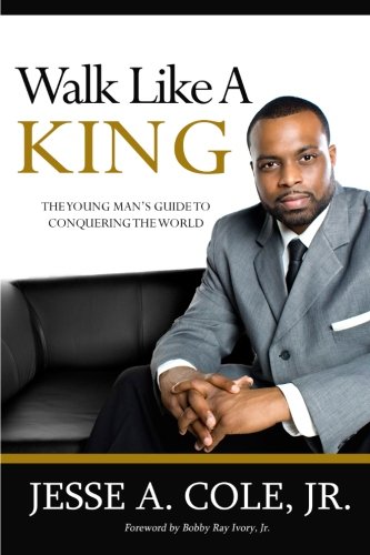 Stock image for Walk Like A King: The Youngman's Guide To Conquering The World for sale by Lucky's Textbooks