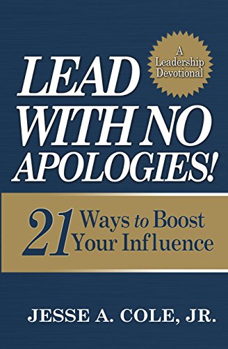 9780984779833: Lead With No Apologies: 21 Ways To Boost Your Influence