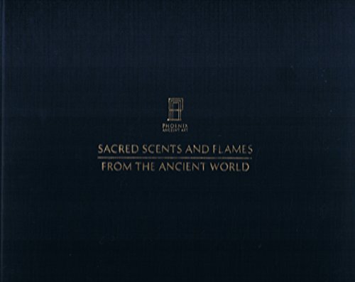 Imagen de archivo de Sacred Scents and Flames from the Ancient World a la venta por Mullen Books, ABAA