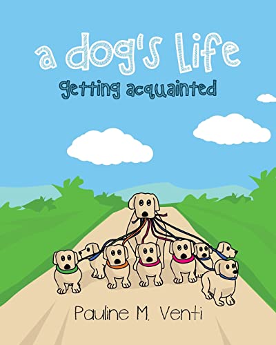Imagen de archivo de A Dog's Life: Getting Acquainted a la venta por Lucky's Textbooks