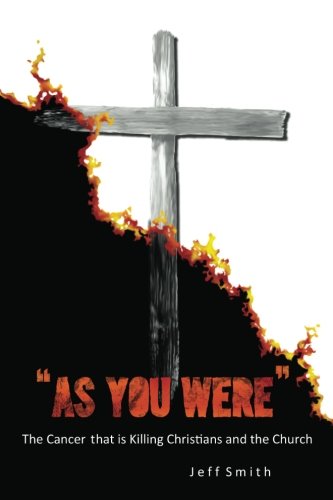 Imagen de archivo de As You Were": The Cancer that is Killing Christians and the Church a la venta por Revaluation Books