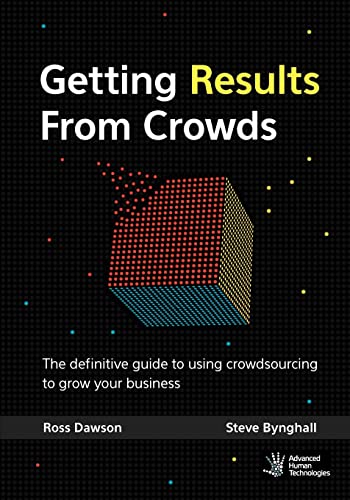 Stock image for Getting Results From Crowds: The definitive guide to using crowdsourcing to grow your business for sale by HPB-Red