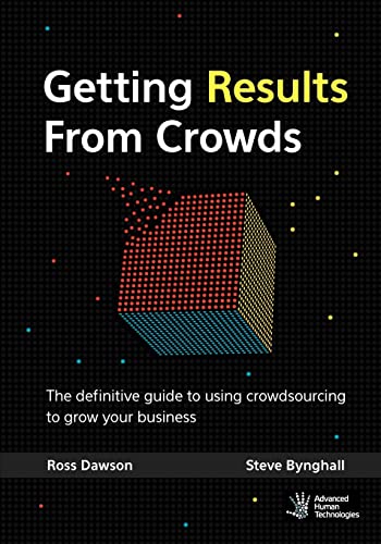 Stock image for Getting Results From Crowds: The definitive guide to using crowdsourcing to grow your business for sale by WorldofBooks