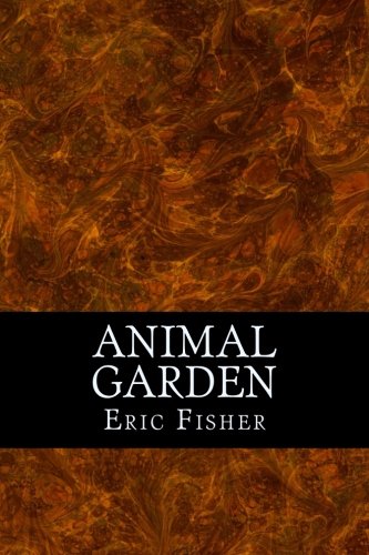 Animal Garden (9780984787913) by Fisher, Eric