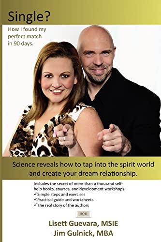 Imagen de archivo de Single? How I found my perfect match in 90 days.: Science reveals how to tap into the spirit world and create your dream relationship. a la venta por Lucky's Textbooks