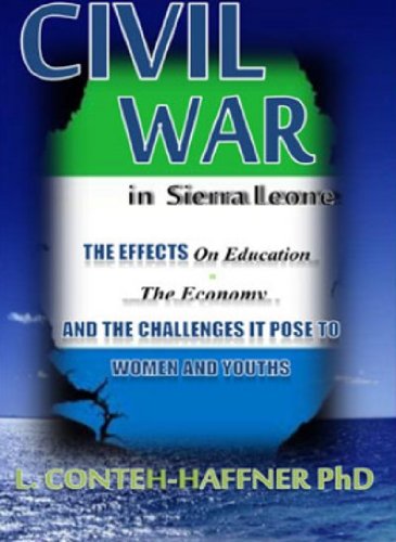 Stock image for Civil War in Sierra Leone: The Effects on the Economy and Education, and the challenges it poses to Women and the youths. for sale by HPB-Diamond
