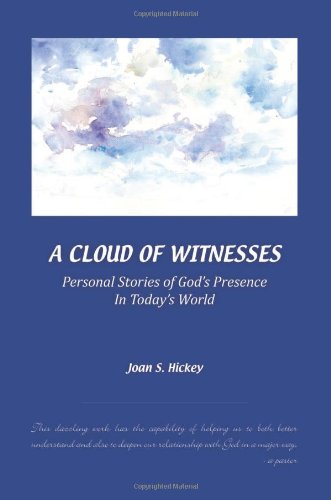 Beispielbild fr A Cloud of Witnesses: Personal Stories of God's Presence in Today's World zum Verkauf von SecondSale