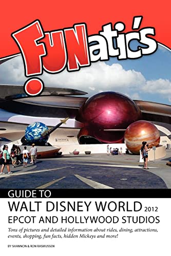 9780984802906: FUNatics Guide to Walt Disney World 2012: Epcot and Hollywood Studios: Volume 2