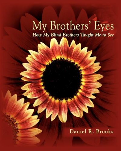 My Brothers' Eyes (9780984807307) by Daniel R. Brooks