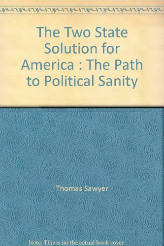 The Two State Solution for America: The Path to Polical Sanity