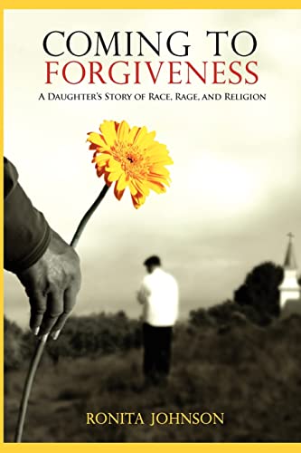 Stock image for Coming To Forgiveness: A Daughter's Story of Race, Rage, and Religion for sale by SecondSale