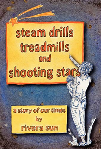 Imagen de archivo de Steam Drills, Treadmills, and Shooting Stars -a story of our times- a la venta por SecondSale