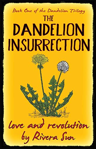 9780984813254: The Dandelion Insurrection: - love and revolution -: 1 (Dandelion Trilogy`)