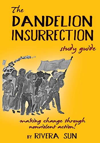 Imagen de archivo de The Dandelion Insurrection Study Guide: - making change through nonviolent action - (Dandelion Trilogy - The people will rise.) a la venta por BooksRun