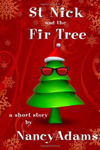 Saint Nick and the Fir Tree: a short story (9780984815302) by Adams, Nancy