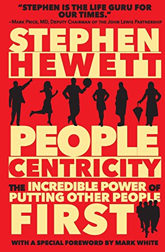 Stock image for People Centricity: The Incredible Power of Putting Other People First for sale by WorldofBooks