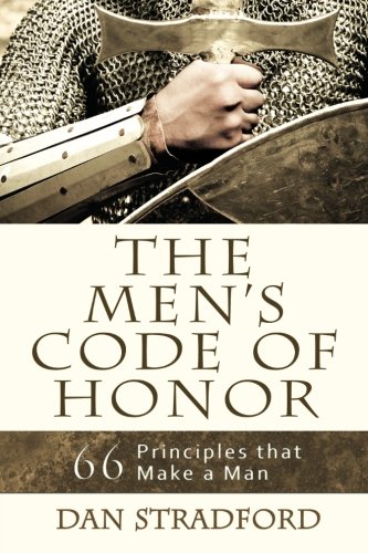 Beispielbild fr The Men's Code of Honor: 66 Principles That Make a Man zum Verkauf von Half Price Books Inc.