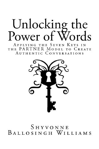 Stock image for Unlocking the Power of Words: Applying the Seven Keys in the PARTNER Model to Create Authentic Conversations for sale by Lucky's Textbooks