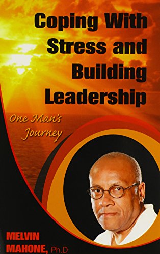 Imagen de archivo de Coping with Stress and Building Leadership: One Man's Journey a la venta por Bookmonger.Ltd