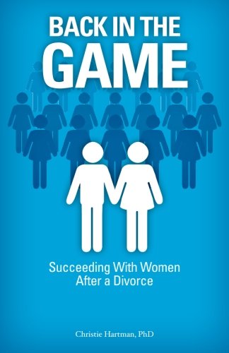Beispielbild fr Back In The Game: Succeeding With Women After a Divorce zum Verkauf von Reuseabook