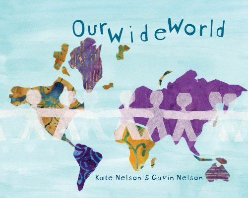 Our Wide World (9780984829705) by Gavin Nelson; Kate Nelson