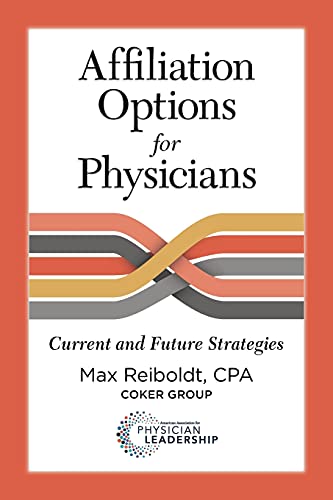 Stock image for Affiliation Options for Physicians: Current and Future Strategies (English, Spanish, French, Italian, German, Japanese, Russian, Ukrainian, Chinese, . Gujarati, Bengali and Korean Edition) for sale by Lucky's Textbooks