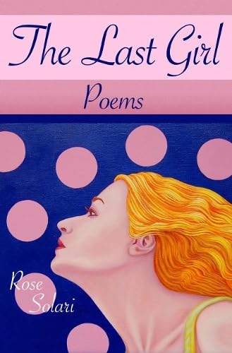 Stock image for The Last Girl: Poems for sale by Wonder Book